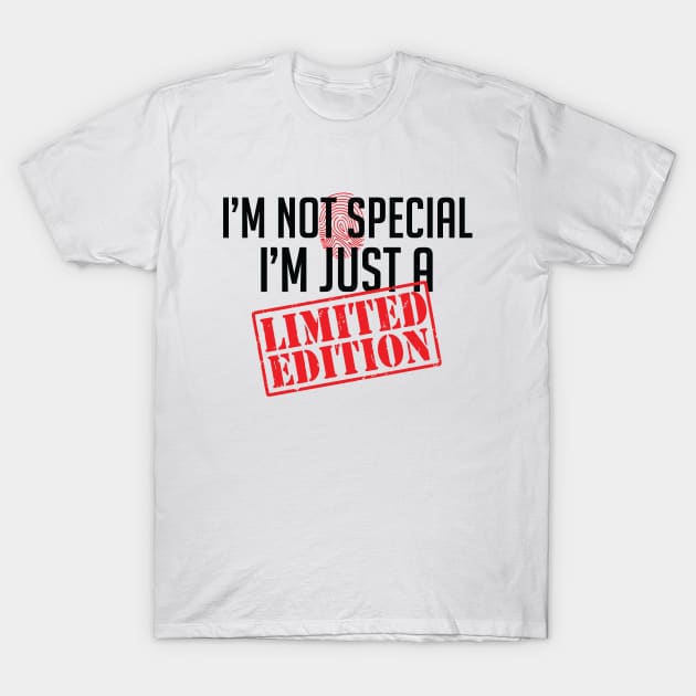 I'm not special, I'm just a Limited Edition Attitude T-Shirt by alltheprints